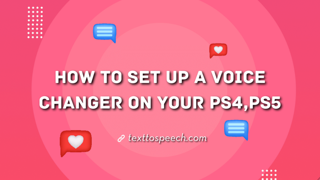 How to Set Up a Voice Changer on PS4/ PS5? TextoSpeech