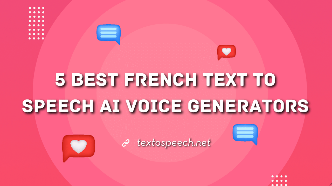 5 Best French Text To Speech AI Voice Generators