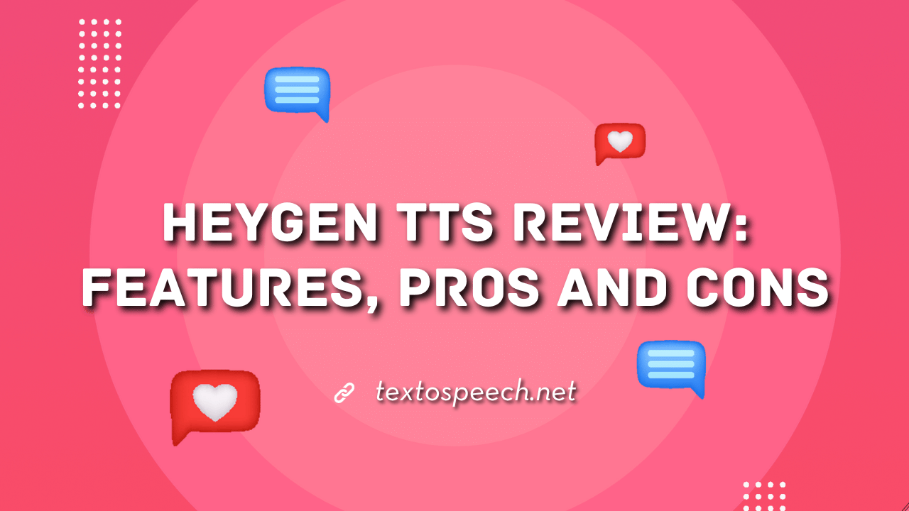 HeyGen TTS Review Features, Pros And Cons