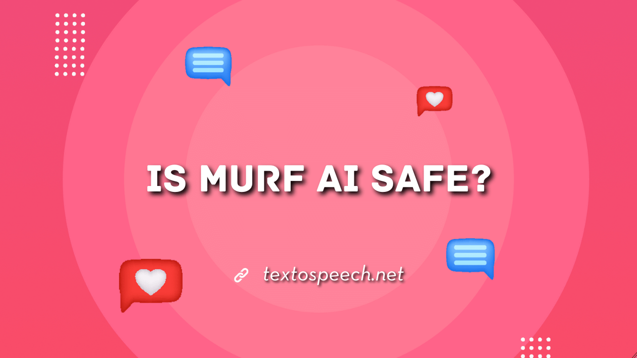 Is Murf AI Safe
