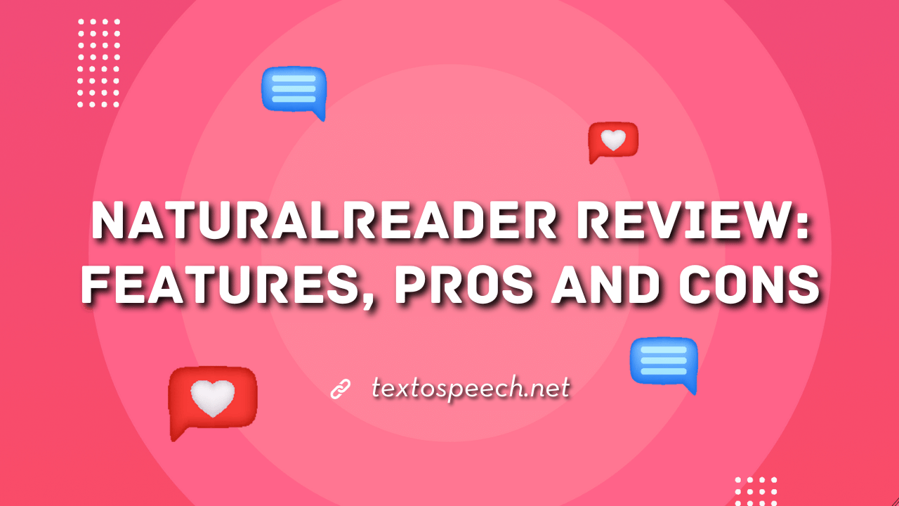 NaturalReader Review Features, Pros And Cons