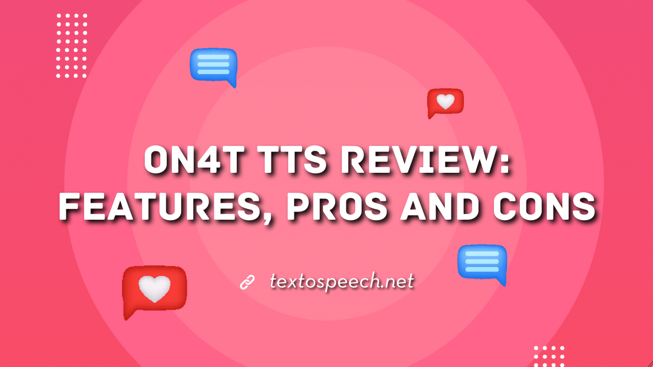 On4t TTS Review: Features, Pros And Cons