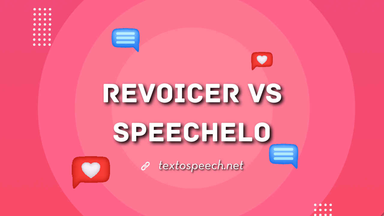 Revoicer Vs Speechelo: Which one is Best?