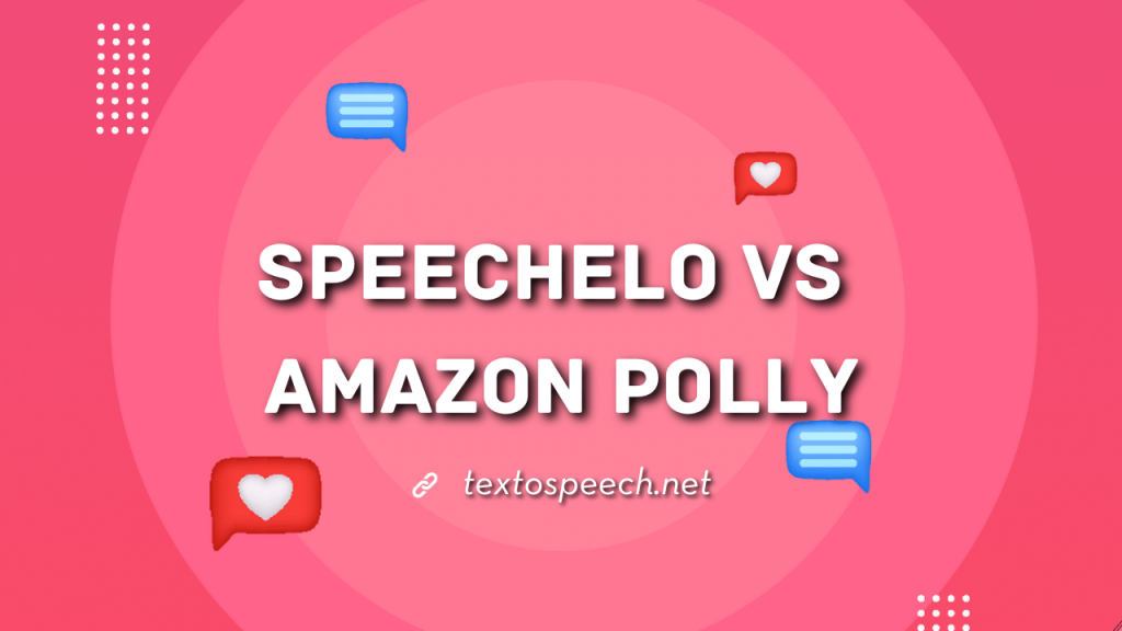 Speechelo Vs Amazon Polly