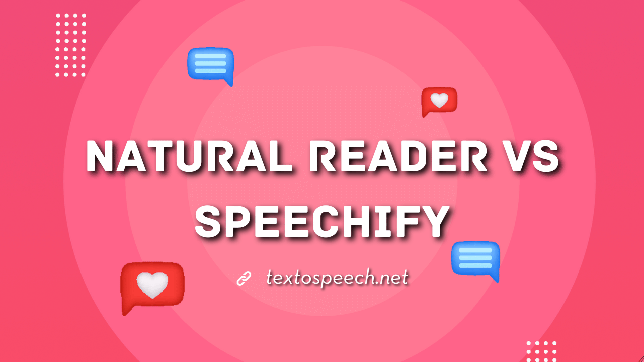 NaturalReader Vs Speechify: Which one is Best?