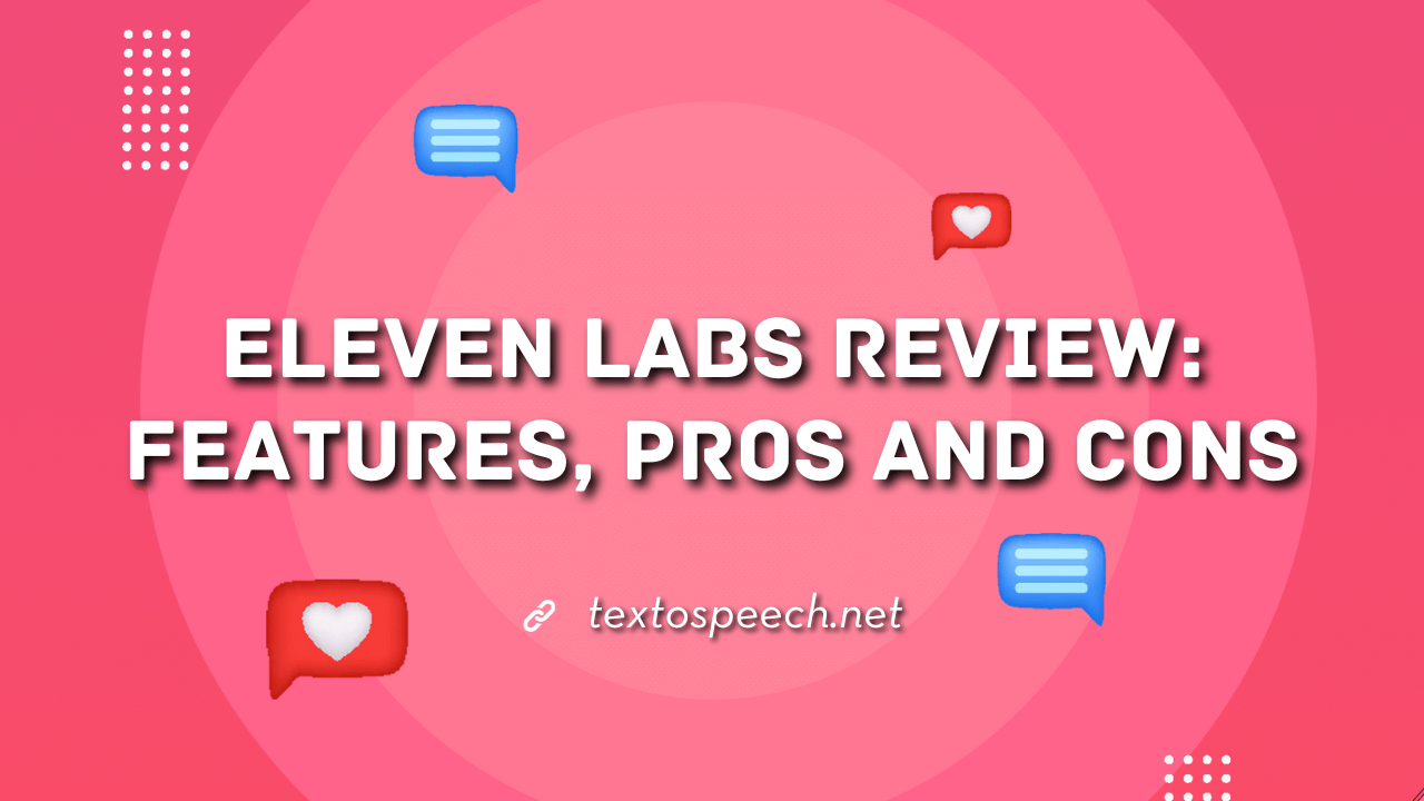 Eleven Labs Review: Features, Pros And Cons