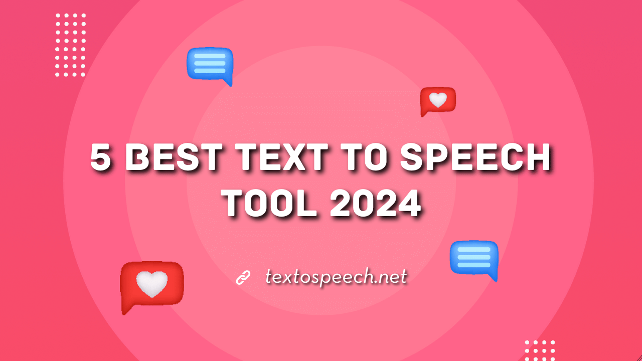 5 Best Text To Speech Tool 2024