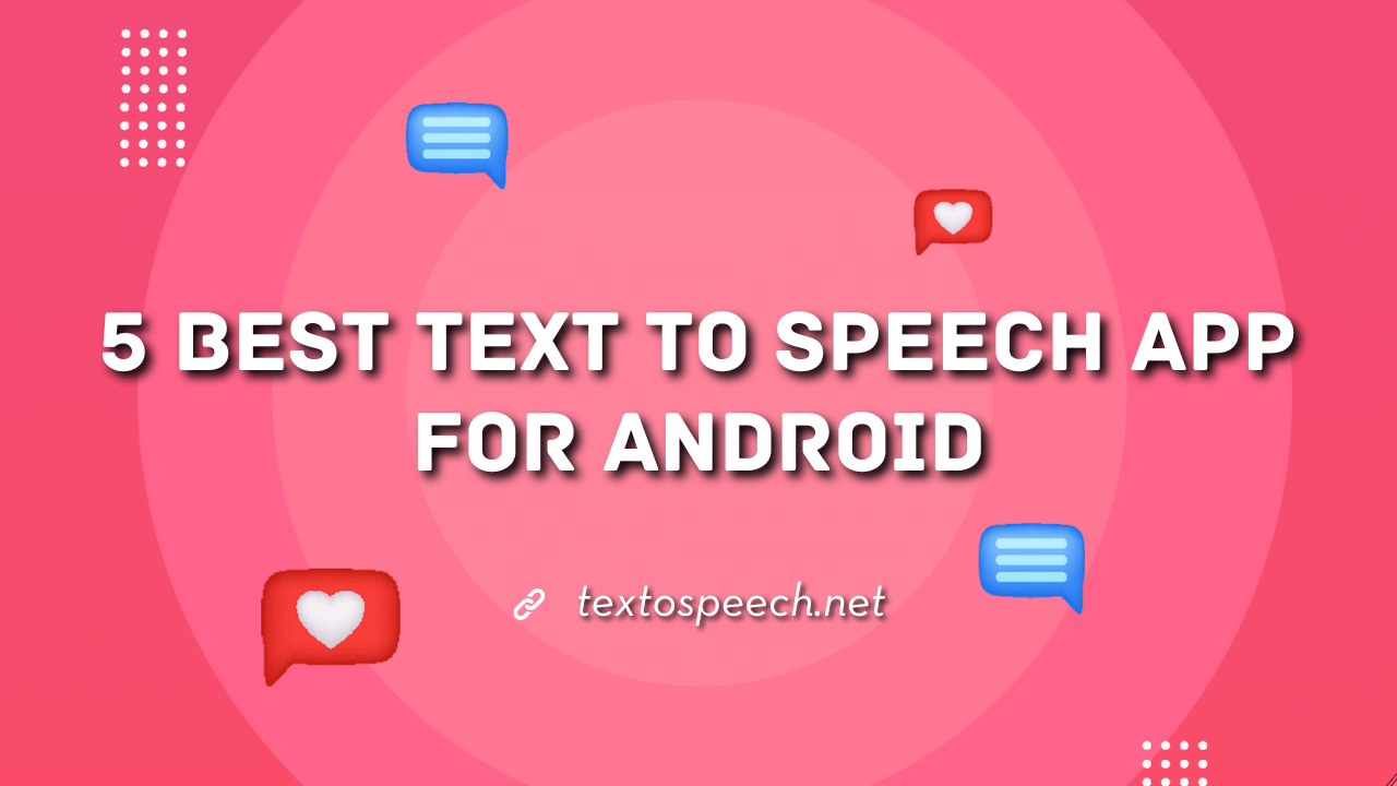 5 Best Text to Speech App For Android