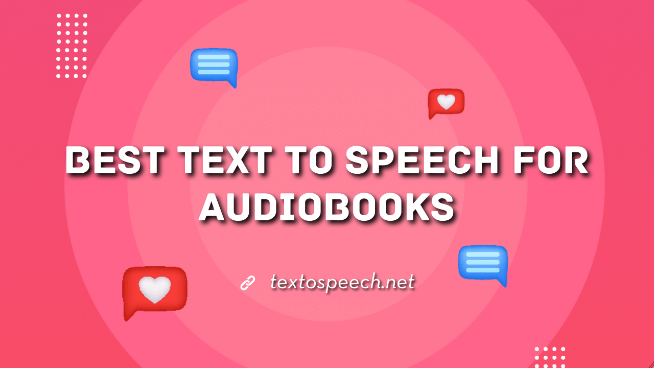 Best Text to Speech For Audiobooks