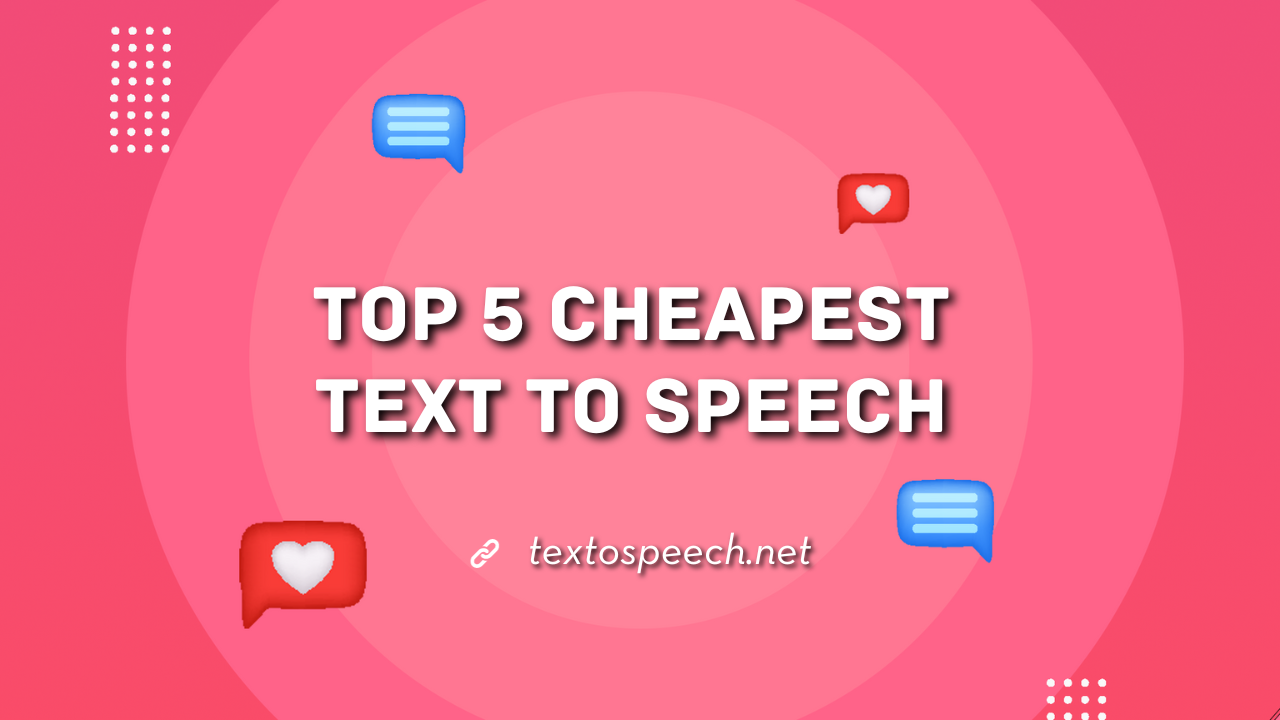 Top 5 Cheapest Text To Speech