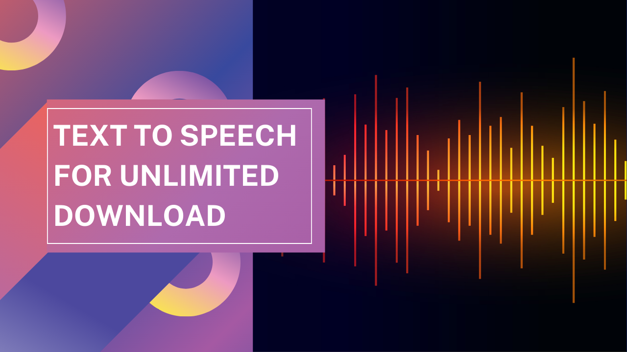 Text to Speech For Unlimited Download