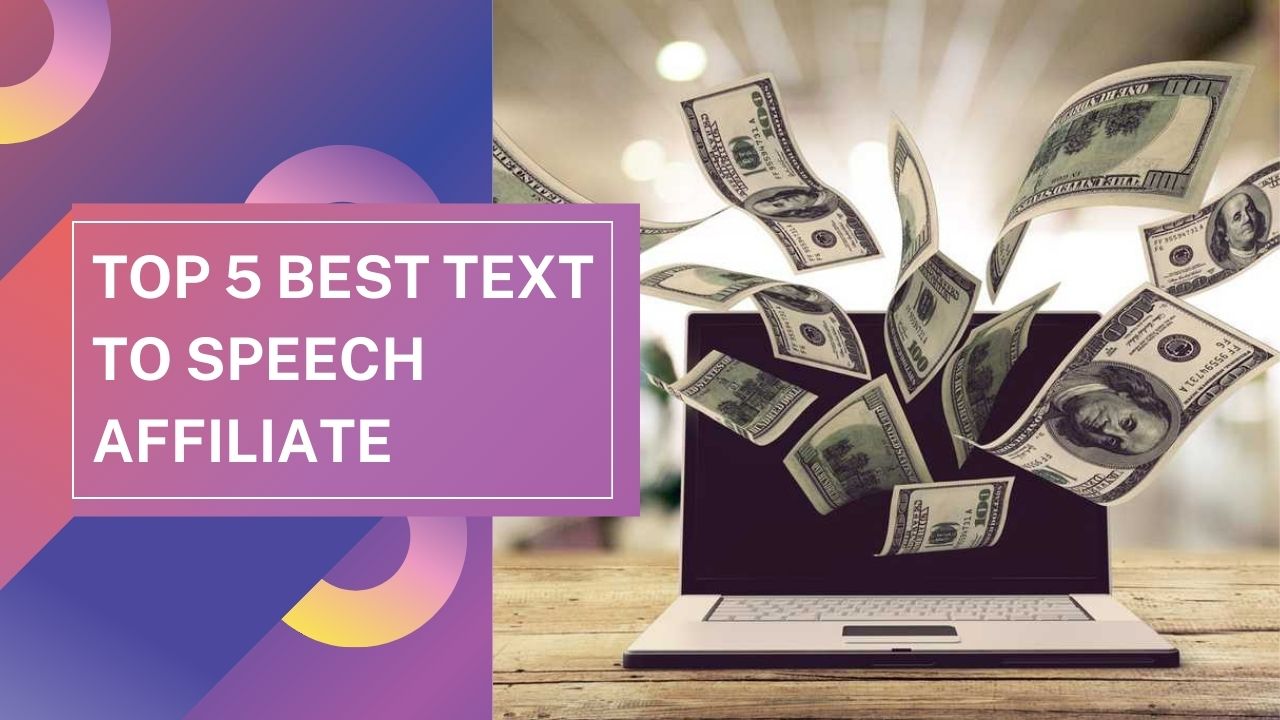 Top 5 Best Text To Speech Affiliate