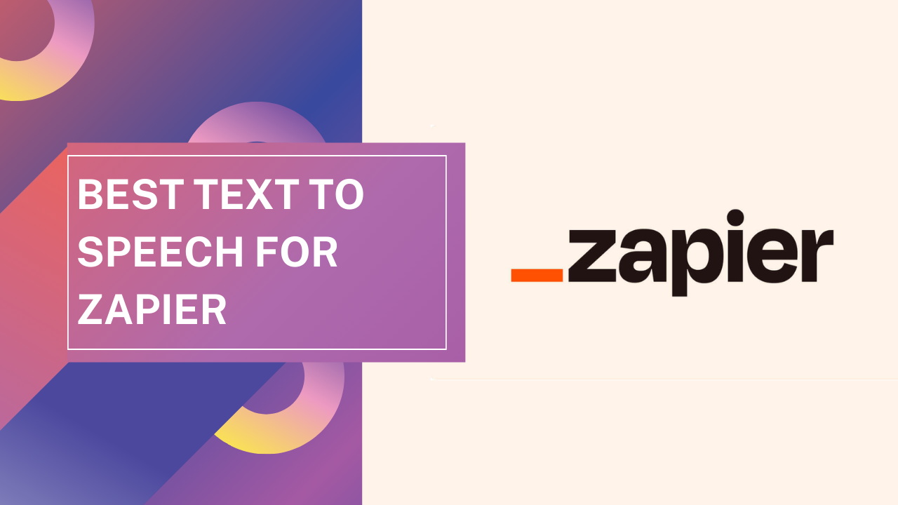 Top 5 Best Text to Speech Zapier