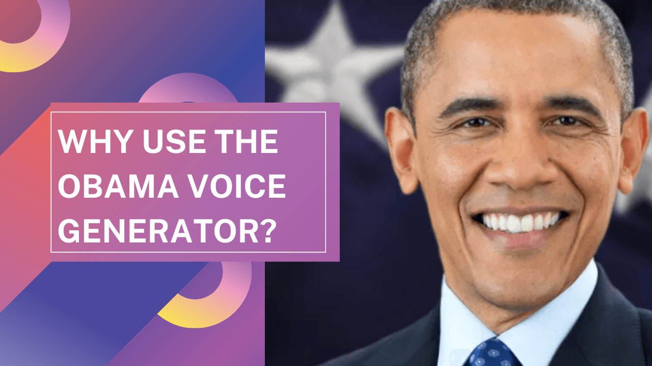 Why Use The Obama Voice Generator