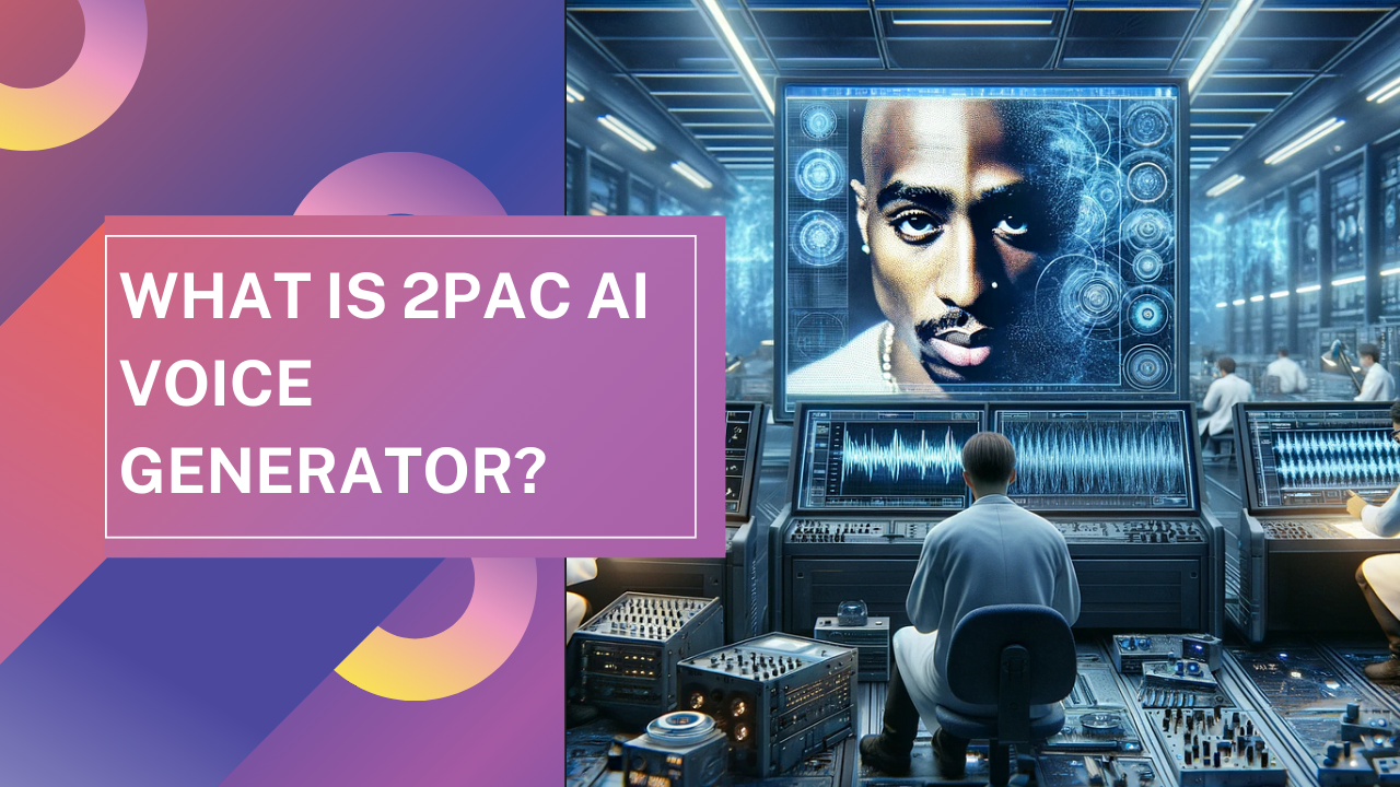 What Is 2Pac Ai Voice Generator