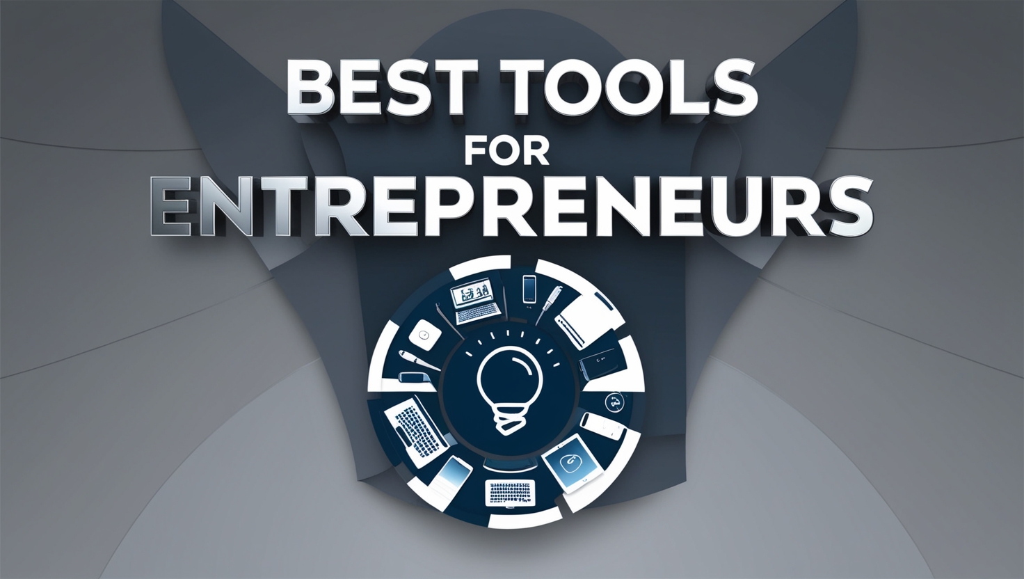 Best Tools For Entrepreneurs