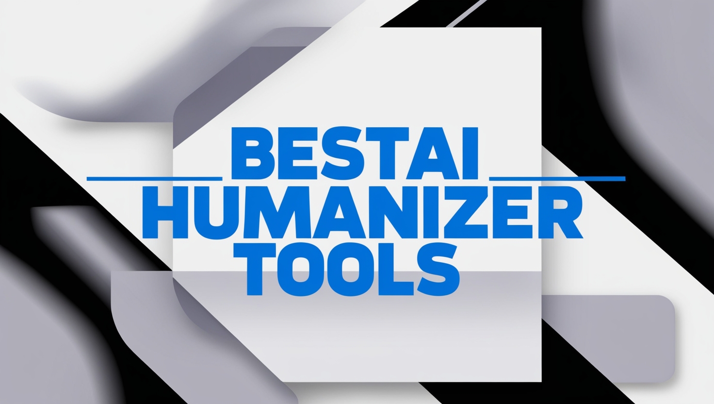 best ai humanizer tools