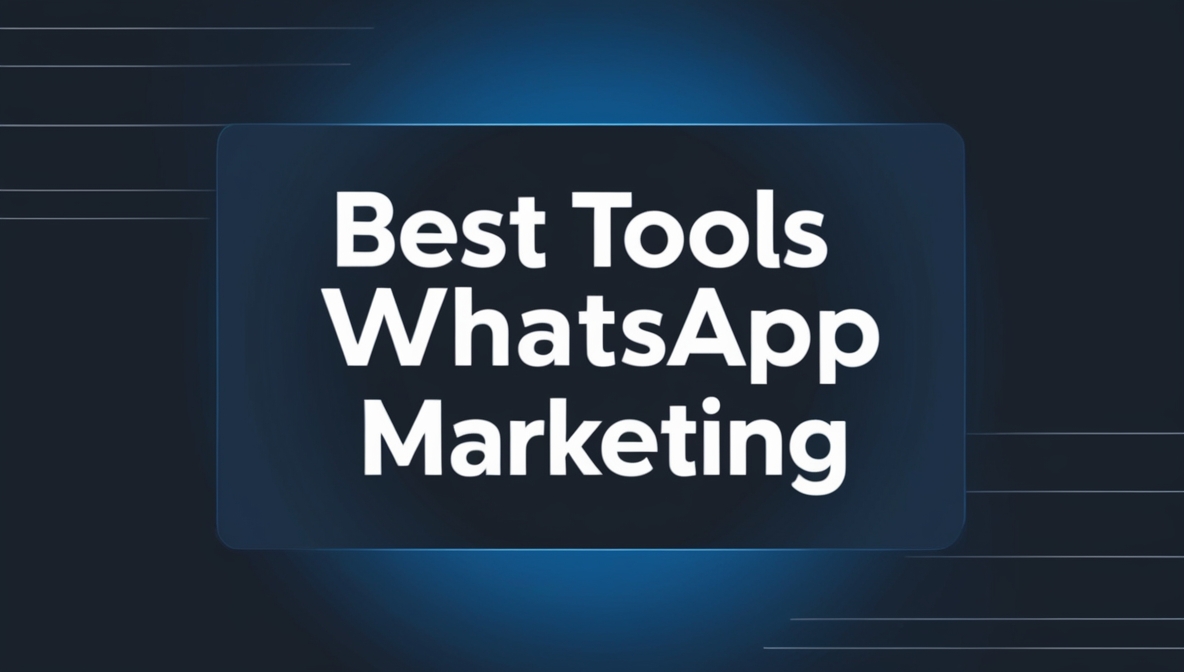 Best Tools For Whatsapp Marketing